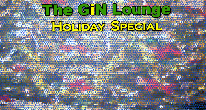 The GiN Lounge Holiday Show