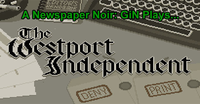 A Newspaper Noir: Let’s Play The Westpoint Independent