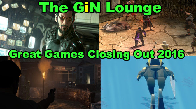 The GiN Lounge: Great Videogames Closing Out 2016