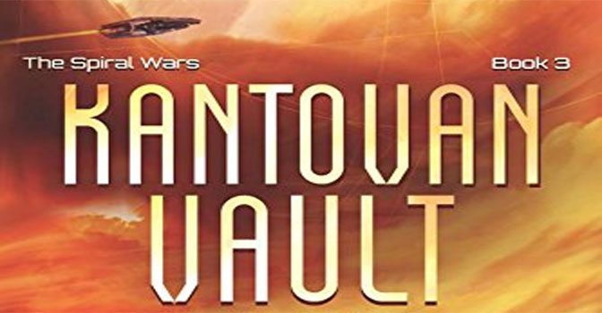 Third Time’s a Charm for Kantovan Vault Spiral Wars Novel