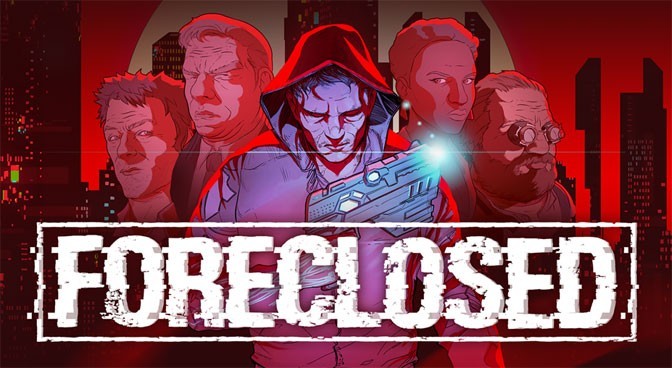Foreclosed Cyberpunk Adventure Gets August Release Date
