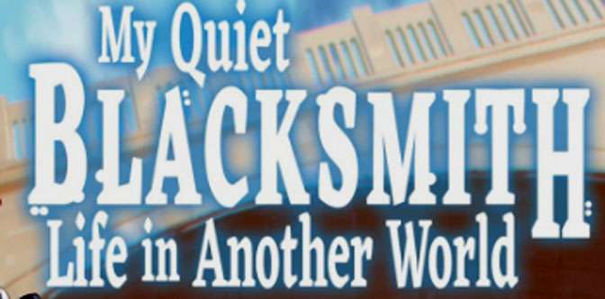 Michael Blaker’s Translation Necessary Thursday: “My Quiet Blacksmith Life in Another World: Vol. 01” by Tamamaru