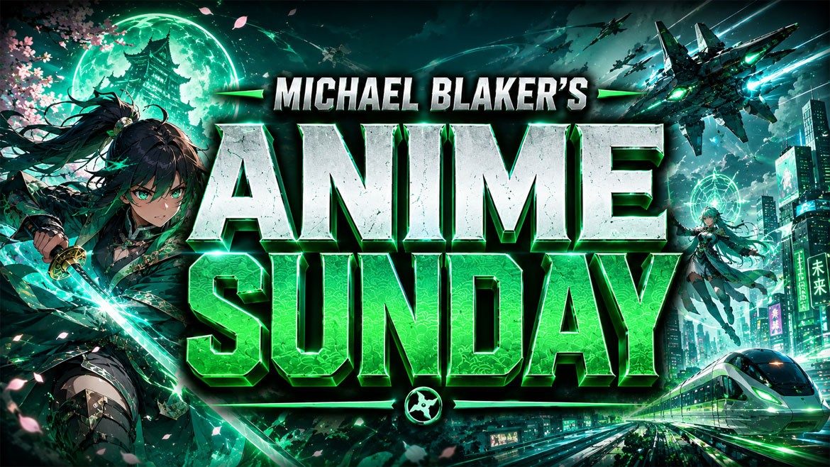 Michael Blaker Anime Sunday Column