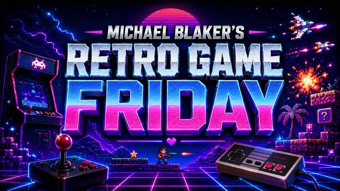 Michael Blaker Retro Game Friday Column